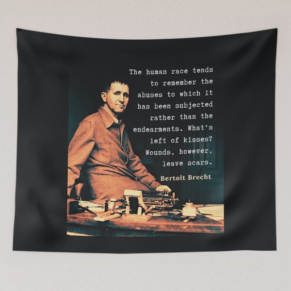 Item preview, Bertolt Brecht portrait and quote: The human race tends to remember the abuses to which it has been subjected rather than the endearments. designed and sold by artbleed.