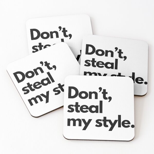 Item preview, Don't steal my style designed and sold by MySilva95.