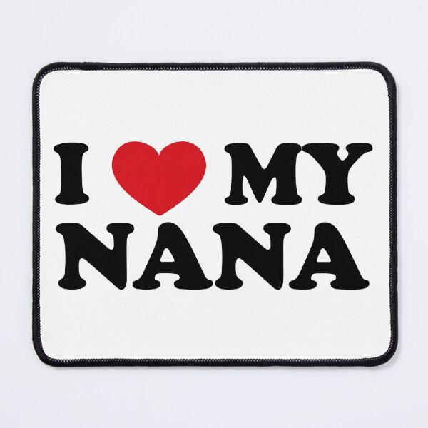 Item preview, I Love My Nana: Wear Your Love Proudly designed and sold by EmeraldeaArt.