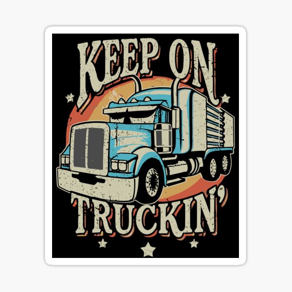 Keep On Truckin Mens Trucking T Shirt Lorry Driver Truck Cab Accessories  Trucker