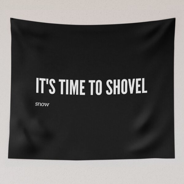 Item preview, It's time to shovel | snow cleanup |  designed and sold by GiveMeMood.