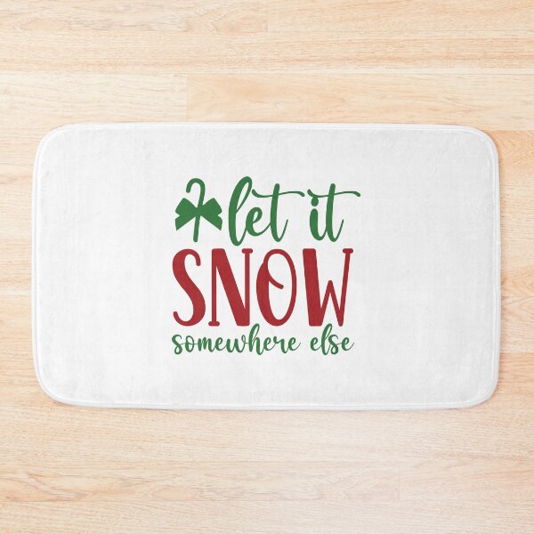 Item preview, Design Let it snow somewhere else designed and sold by P2Genies.