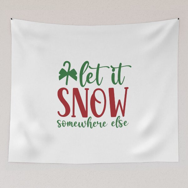 Item preview, Design Let it snow somewhere else designed and sold by P2Genies.