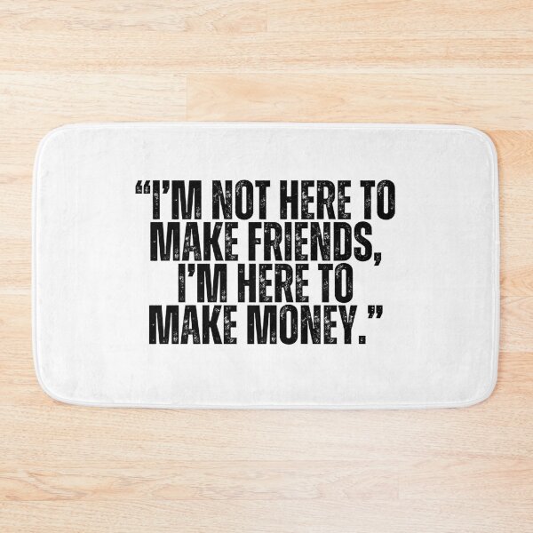 Item preview, Not Here To Make Friends, Here To Make Money (CM Punk) designed and sold by AWSMmediaGUY.