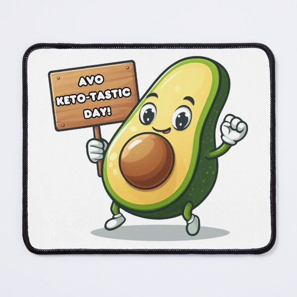Item preview, Avocado holding up a sign saying "Avo Keto-Tastic Day".  designed and sold by QuirkPrint.