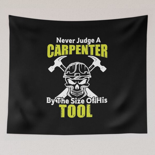 Item preview, Never Judge A Carpenter By The Size Of His Tool. Carpenter, Carpentry Christmas designed and sold by Tee Hub.