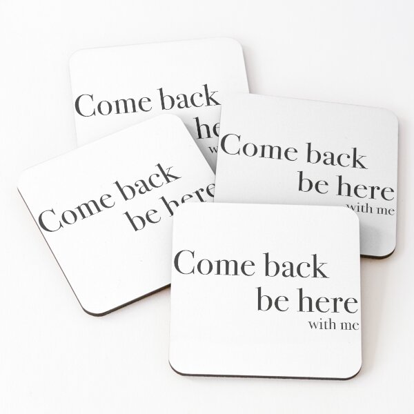 Item preview, Come back be here with me designed and sold by AchromaticM.