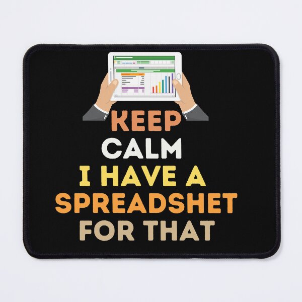 Item preview, Keep Calm I Have A Spreadsheet For That: A Spreadsheet Savior designed and sold by artist-44.