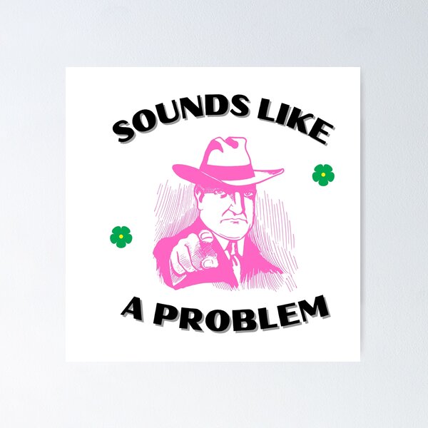Item preview, That Sounds Like a you Problem Sticker designed and sold by alwaysbetterr.