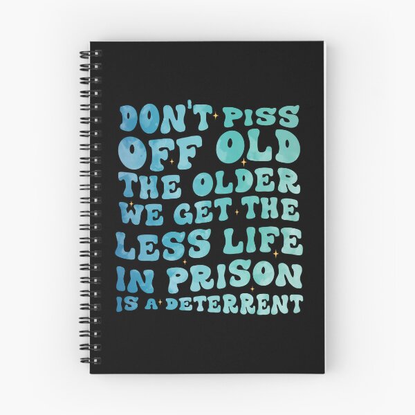 Item preview, Don't Piss Off Old People The Older We Get The Less Life In Prison Is A Deterrent groovy designed and sold by Be Cool (5.0) ⭐⭐⭐⭐⭐.