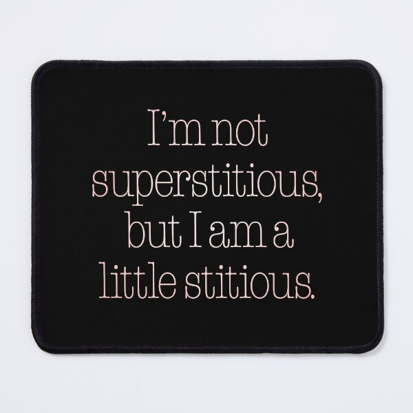 Item preview, I’m not superstitious, but I am a little stitious. v.2 designed and sold by x1brett.