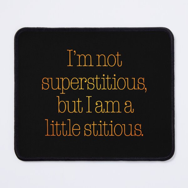 Item preview, I’m not superstitious, but I am a little stitious. v.3 designed and sold by x1brett.