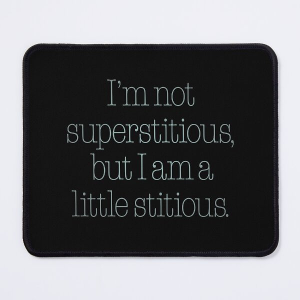 Item preview, I’m not superstitious, but I am a little stitious. v.4 designed and sold by x1brett.