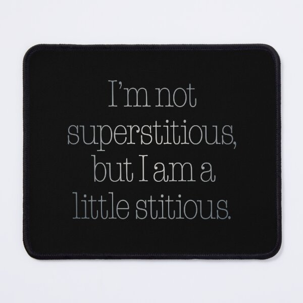 Item preview, I’m not superstitious, but I am a little stitious. v.5 designed and sold by x1brett.