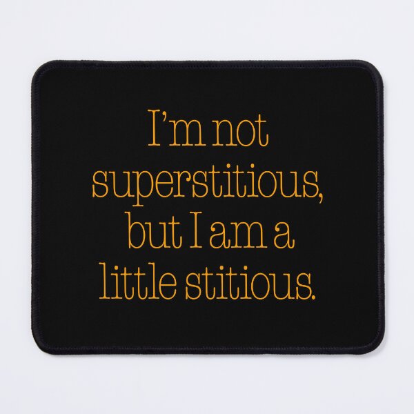 Item preview, I’m not superstitious, but I am a little stitious. v.8 designed and sold by x1brett.