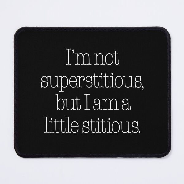 Item preview, I’m not superstitious, but I am a little stitious. v.9 designed and sold by x1brett.