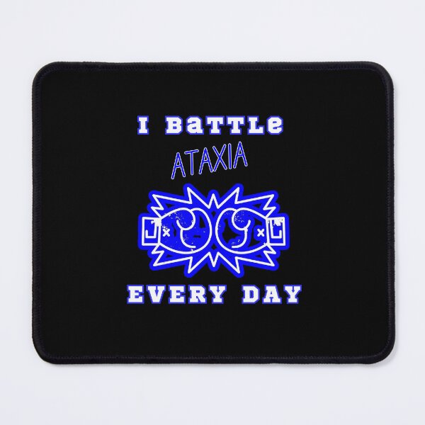 Item preview, I Battle Every day, contribute to raising much-needed awareness for Ataxia. designed and sold by It's Wheelie Cool.