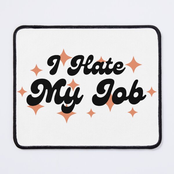 Item preview, I hate my job designed and sold by latitudelabel.