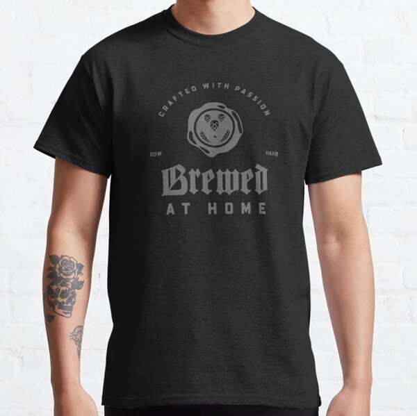 Crafted with Passion, Brewed at Home Classic T-Shirt