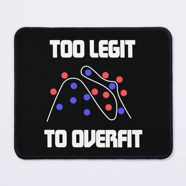 Item preview, Too Legit To Overfit designed and sold by ScienceCorner.