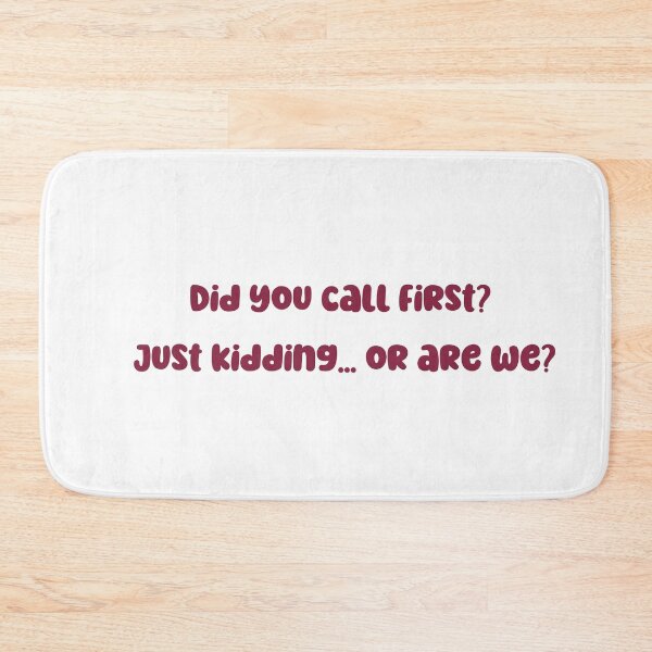 Item preview, Whimsical Welcome: 'Did You Call First?' Humorous Door Mat Bath Mat designed and sold by wordartistry.