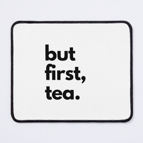 Item preview, But First, Tea designed and sold by shaldesign.