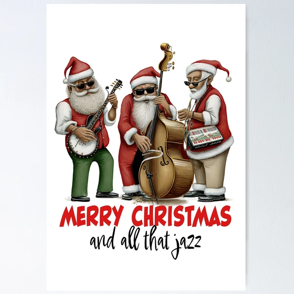 Merry Christmas and all that Jazz, Santa jazz trio Poster for