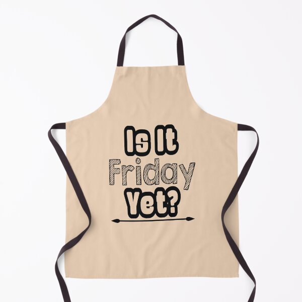 Item preview, Is it Friday Yet ? designed and sold by MacMerch121.