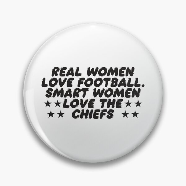 Item preview, REAL WOMEN LOVE FOOTBALL SMART WOMEN LOVE THE CHIEFS designed and sold by TonySpencer.