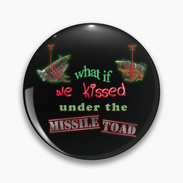 Item preview, What if we kissed under the missile toad (mistletoe) designed and sold by snazzyseagull.