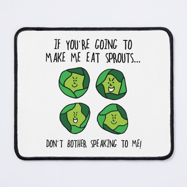 Item preview, If You're Going To Make Me Eat Sprouts... - Black Text designed and sold by Sketchypenface.