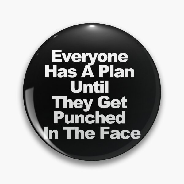 Item preview, Everyone Has A Plan Until They Get Punched In The Face designed and sold by Beluga Cat.