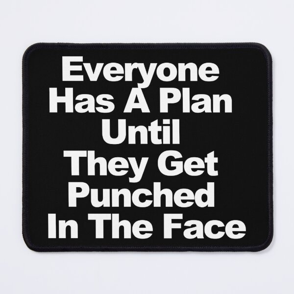 Item preview, Everyone Has A Plan Until They Get Punched In The Face designed and sold by Beluga Cat.