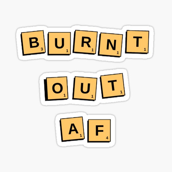 BURNT OUT Sticker