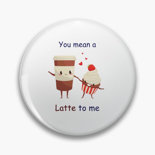 Item preview, Latte pun- You mean a Latte to me designed and sold by PurpleWay.