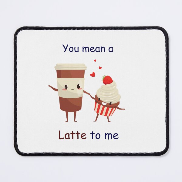 Item preview, Latte pun- You mean a Latte to me designed and sold by PurpleWay.