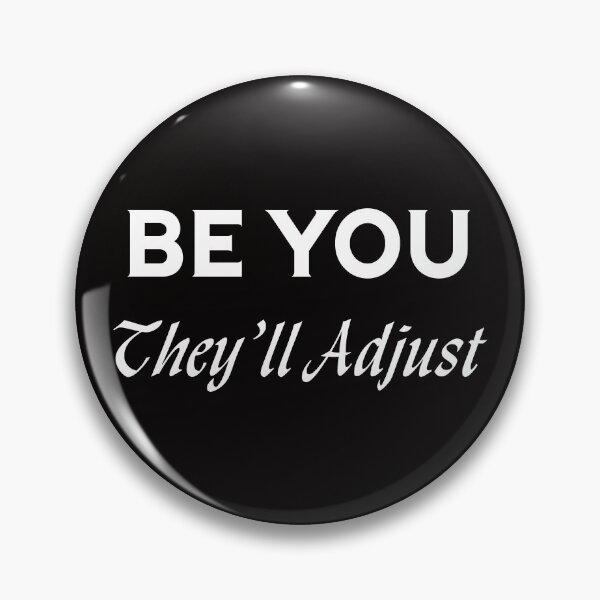 Item preview, Be You They ll  Adjust, be you they ll adjust hoodie, be you they ll adjust shirt, © DAM Creative designed and sold by DAM Creative ⭐⭐⭐⭐⭐.