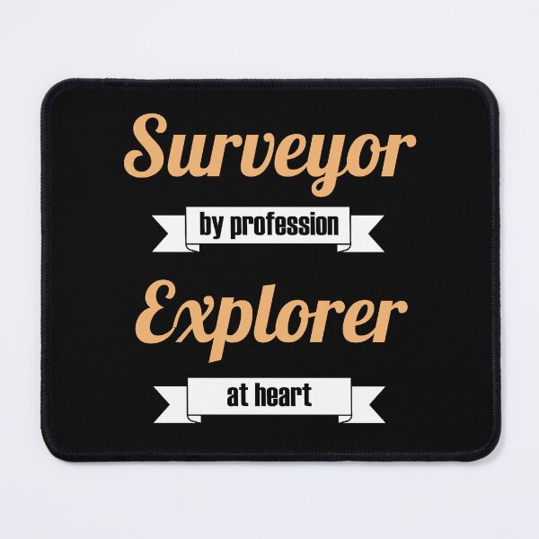 Item preview, Surveyor by profession Explorer at heart surveyor design designed and sold by Marc Molenaar.