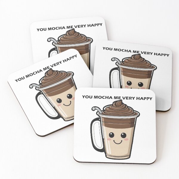 Item preview, You mocha me very happy designed and sold by Recota.