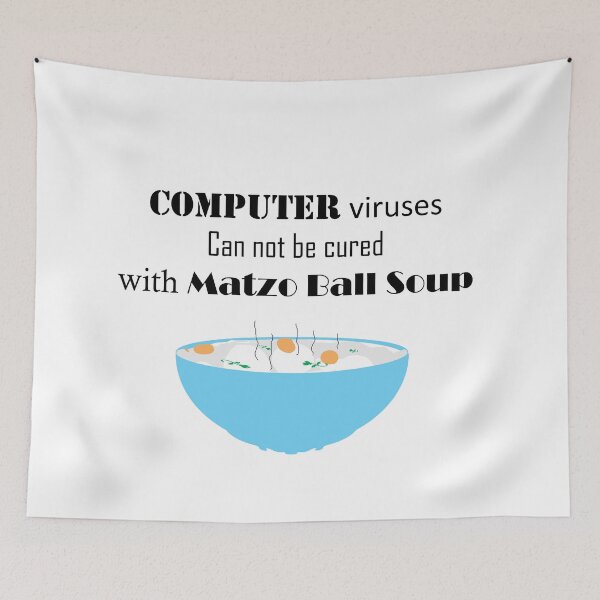 Item preview, Computer Viruses Can Not Be Cured with Matzo Ball Soup designed and sold by ninasilver.