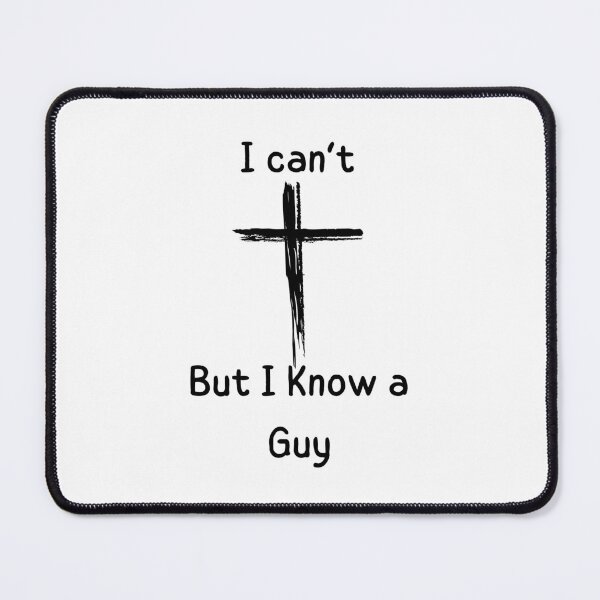 Item preview,  I Can't But I Know A Guy Funny Christian Cross Jesus Faith designed and sold by PetPanache.