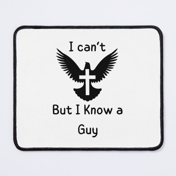 Item preview, I Can't But I Know A Guy Funny Christian Cross Jesus Faith designed and sold by PetPanache.