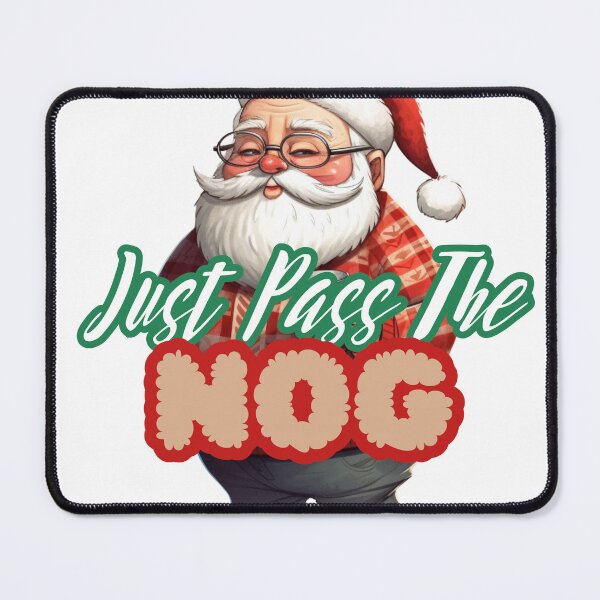 Item preview, Just Pass The Nog: Joke Christmas designed and sold by Fantasy Masterpiece.