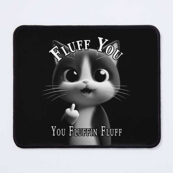 Item preview, You Fluffin Fluff designed and sold by A-T-H.