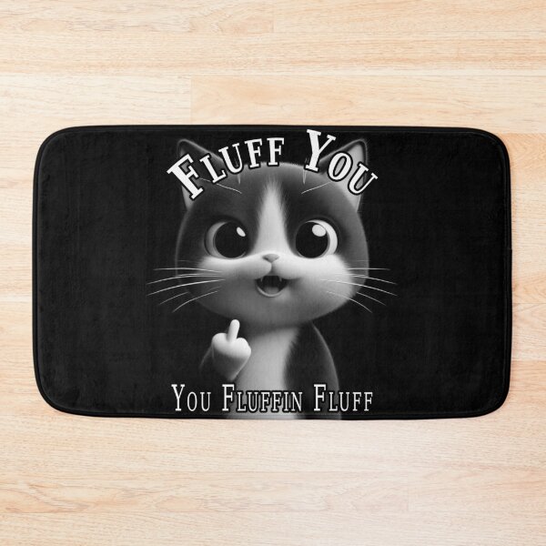 Item preview, You Fluffin Fluff designed and sold by A-T-H.