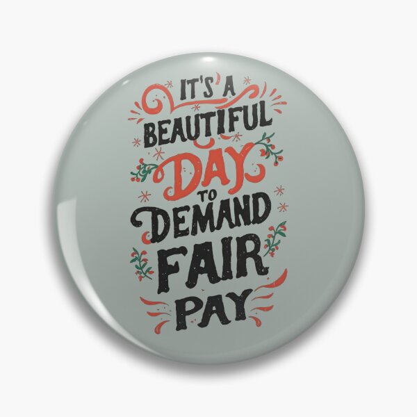 Item preview, It's a Beautiful Day to Demand Fair Pay designed and sold by fuzzynautilus.