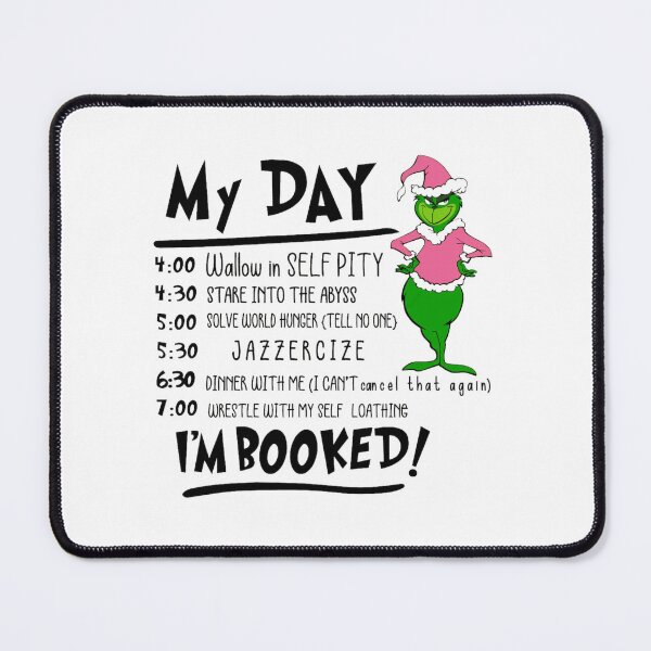 Item preview, My Day Im Booked Grinch designed and sold by PetPanache.