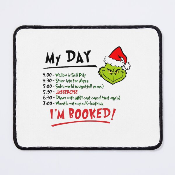 Item preview, My Day Im Booked Grinch designed and sold by PetPanache.