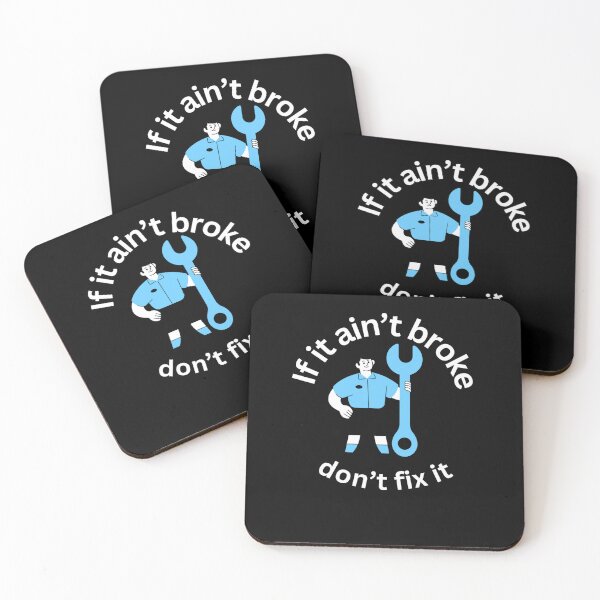 Item preview, If it ain't broke, dont fix it. designed and sold by voyagerone510.
