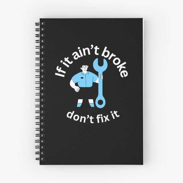 Item preview, If it ain't broke, dont fix it. designed and sold by voyagerone510.